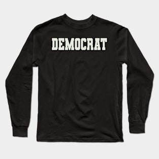 Democrat Word Long Sleeve T-Shirt